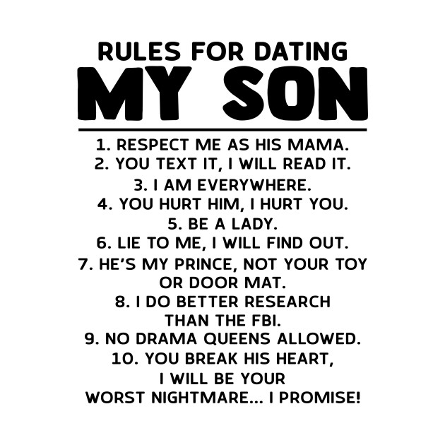 Rules For Dating My Son Respect Me As His Mama You Text It I Will Read It Shirt by Rozel Clothing