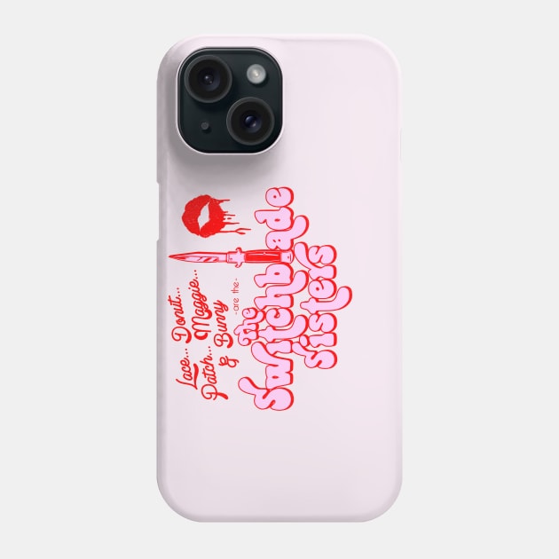 Are the... Switchblade Sisters Phone Case by darklordpug