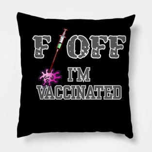 Humor shirt F Off I'm vaccinated Pillow
