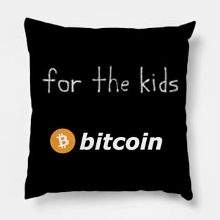 We do it for the kids Pillow