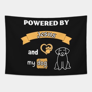 Powered by Jesus and my dog Tapestry