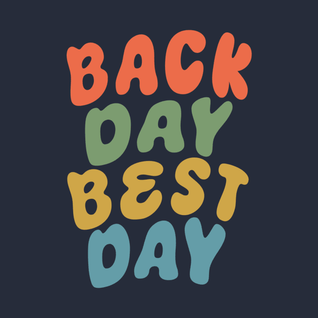 Back Day is the Best Day by m&a designs