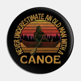 Bigfoot, Never Underestimate An Old Man With A Canoe - RETRO Pin