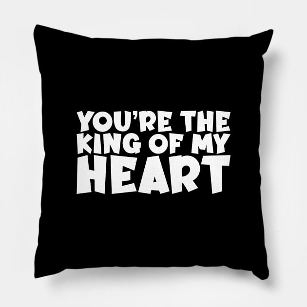 Valentine's Day Gift - You're The King Of My Heart Pillow by biNutz