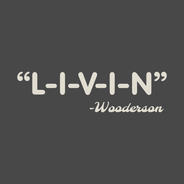 Dazed "L-I-V-I-N" Wooderson by Wayward Purpose