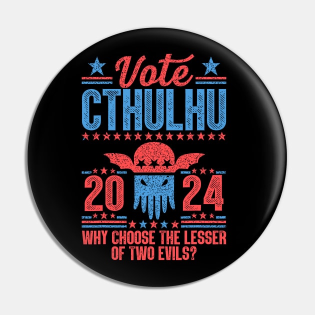 Vote 2024 Cthulhu President Choose The Lesser of Two Evils Pin by masterpiecesai