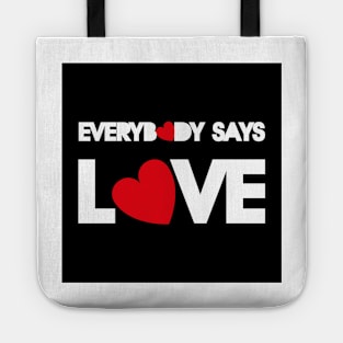 everybody says love Tote