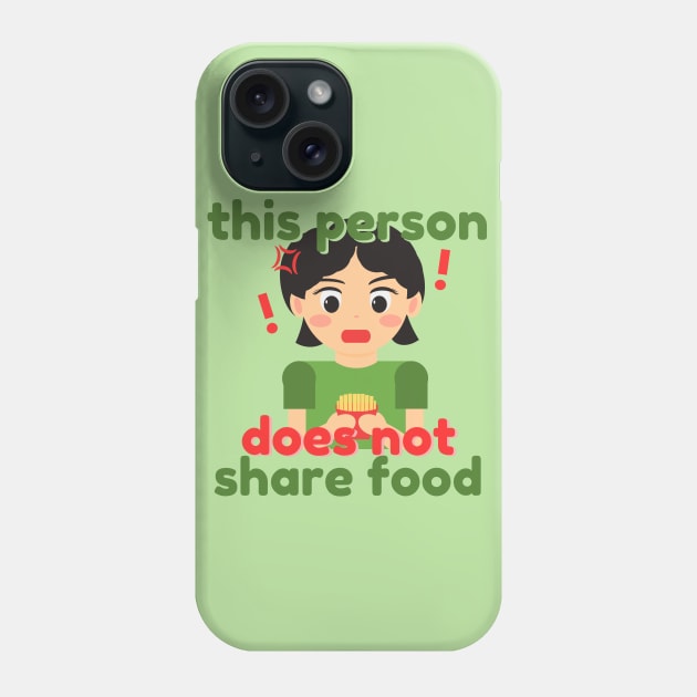 This Person Does Not Share Food Phone Case by aaalou