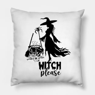 witch please halloween Pillow