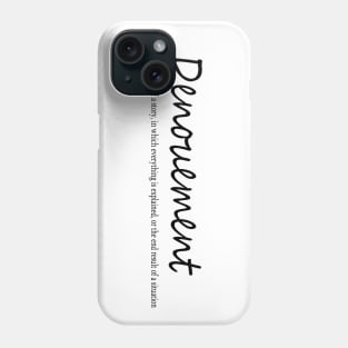 denouement (n.) the end of a story, in which everything is explained, or the end result of a situation Phone Case