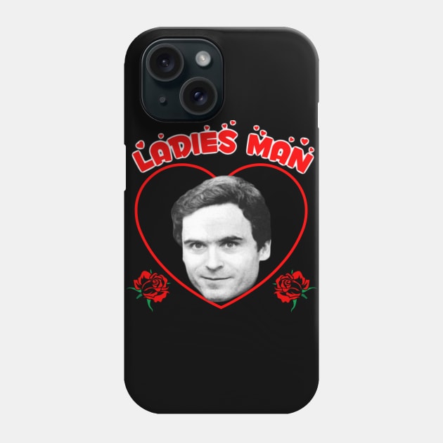 Ted "Ladies Man" Bundy Phone Case by ZompireInc