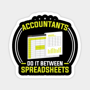 Accountants do it between spreadsheets Magnet