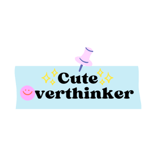 Cute Overthinker Anxiety Overthinking Overthink Introvert T-Shirt