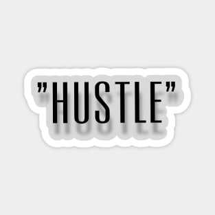 Hustle New Clean Fresh Design Magnet