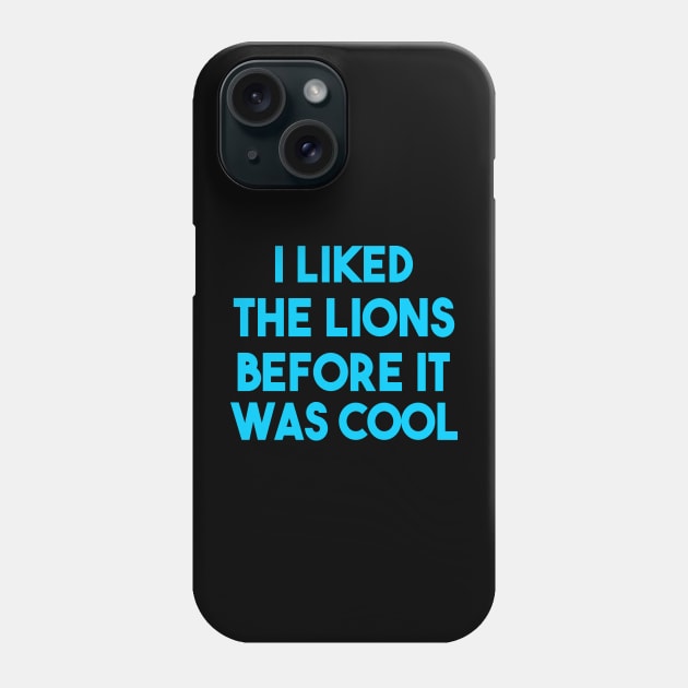 I Liked The Lions Before It Was Cool Phone Case by aesthetice1