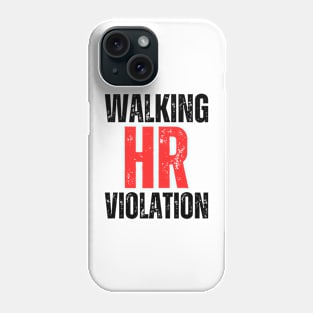 WALKING HR VIOLATION Phone Case