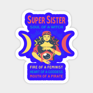 SUPER SISTER THE SOUL OF A WITCH SUPER SISTER BIRTHDAY GIRL SHIRT Magnet