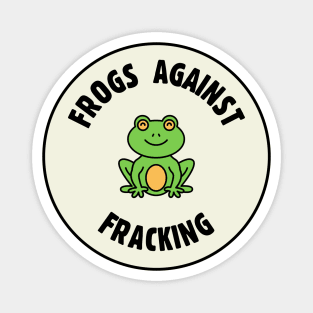 Frogs Against Fracking - Ban Fracking Magnet