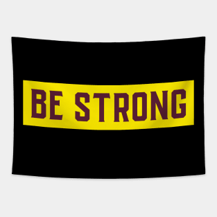 BE STRONG motivational Tapestry