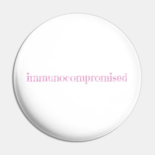 Immunocompromised (pink) Pin