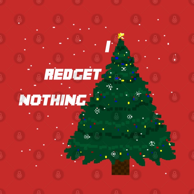 I REDGET NOTHING NOEL - PİXELART by nurkaymazdesing