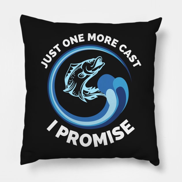 Just One More Cast I Promise - Gift Ideas For Fishing, Adventure and Nature Lovers - Gift For Boys, Girls, Dad, Mom, Friend, Fishing Lovers - Fishing Lover Funny Pillow by Famgift