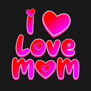 I love Mom, Mothers day 2023 T-Shirt