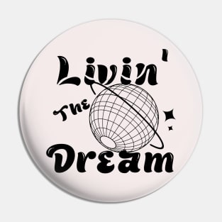 livin' the dream Pin