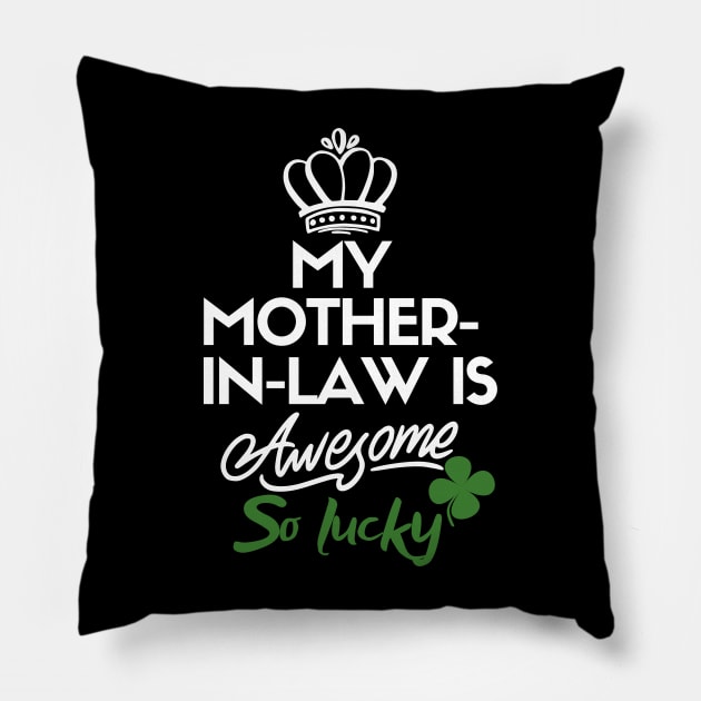 My mother-in-law is awesome so lucky Pillow by mksjr