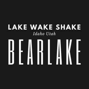 Bear Lake Utah Idaho T-Shirt