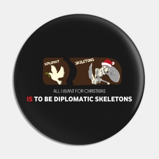 All I Want For Christmas Is to Be Diplomatic Skeletons - Board Games Design - Board Game Art Pin