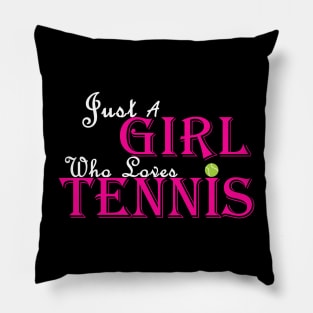Just a Girl who loves tennis Pillow
