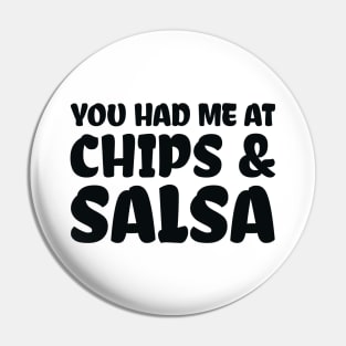 You Had Me At Chips and Salsa Pin