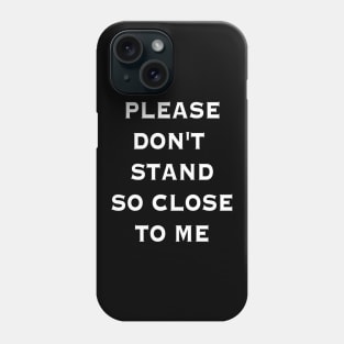 Keep Your Distance Phone Case