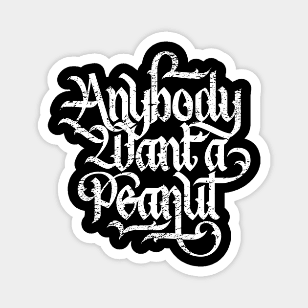 Anybody Want a Peanut? Magnet by polliadesign