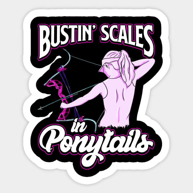 Bowfishing Women Bustin Scales In Ponytails Gift T Shirt Bowfishing Sticker Teepublic