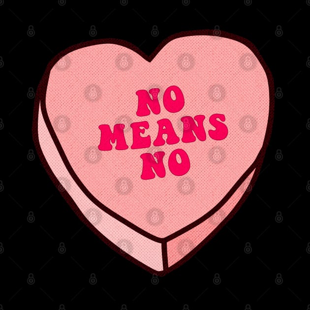 NO MEANS NO ///// Love Heart Typographic Design Slogan by DankFutura