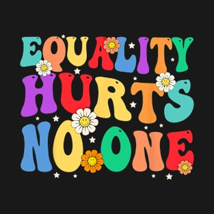 Groovy Equality Hurts No One Rainbow LGBT Lesbian Gay Pride T-Shirt