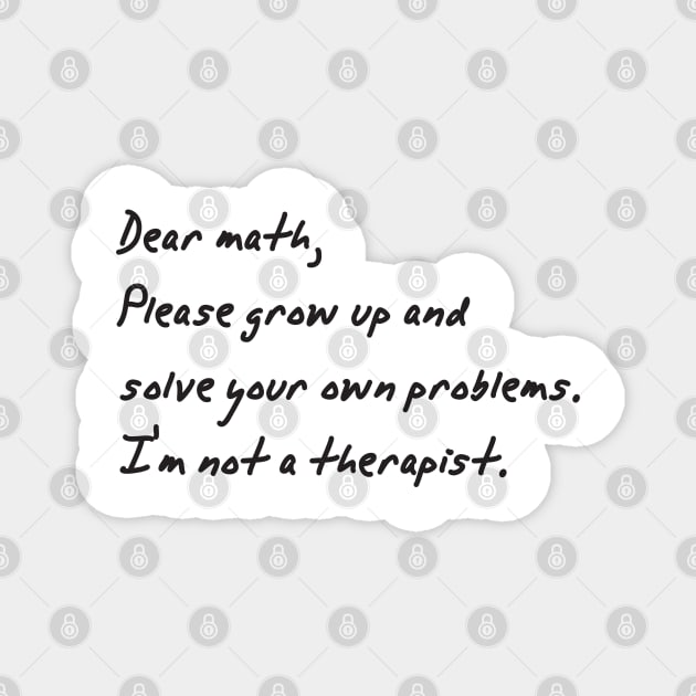 dear math grow up and solve your own problems Dear Math number Magnet by Gaming champion