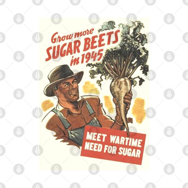 Grow Sugar Beets In 1945 by SaintReclusia