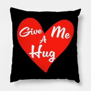 Give me a Hug Pillow