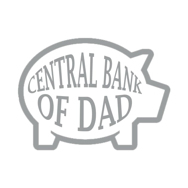 Central Bank Of Dad by phughes1980