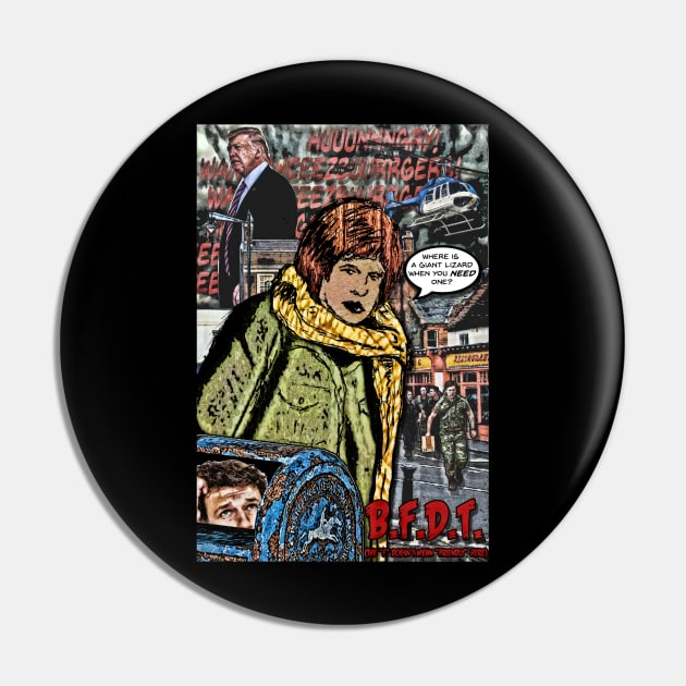 B.F.D.T- Big F'n Donald Trump Pin by ImpArtbyTorg