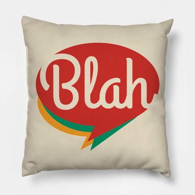 Blah, blah, blah Pillow by Dellan