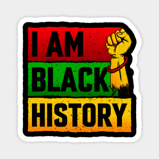 I Am Black History African American Black History T-Shirt Magnet