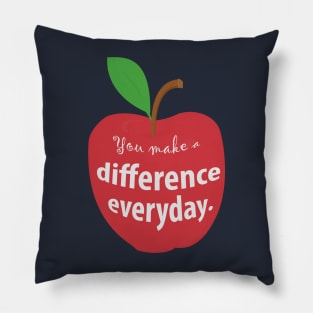 You Make a Difference Everyday Apple for Teacher Pillow