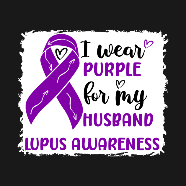 I Wear Purple for my Husband Lupus Awareness by Geek-Down-Apparel