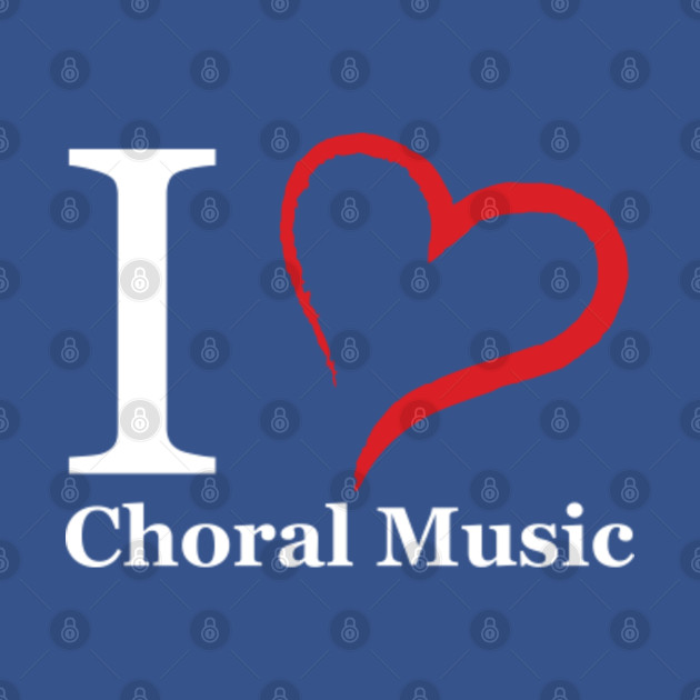 Disover I Love Choral Music Heart Chorus Choir Singer Gift - Choir - T-Shirt