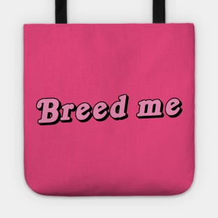 Breed Me Tote