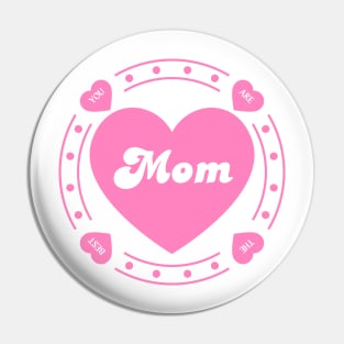 Mothers Day - Mom, You are the Best Pin